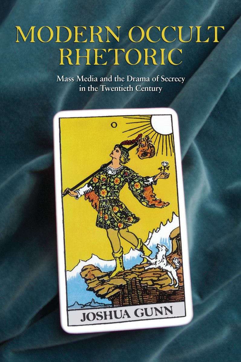 Modern Occult Rhetoric: Mass Media and the Drama of Secrecy in the Twentieth Century