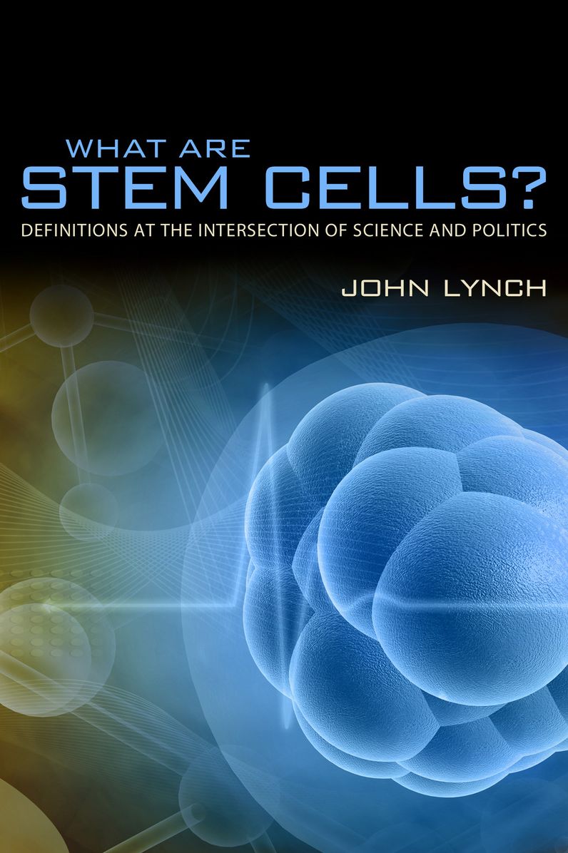 What Are Stem Cells?: Definitions at the Intersection of Science and Politics
