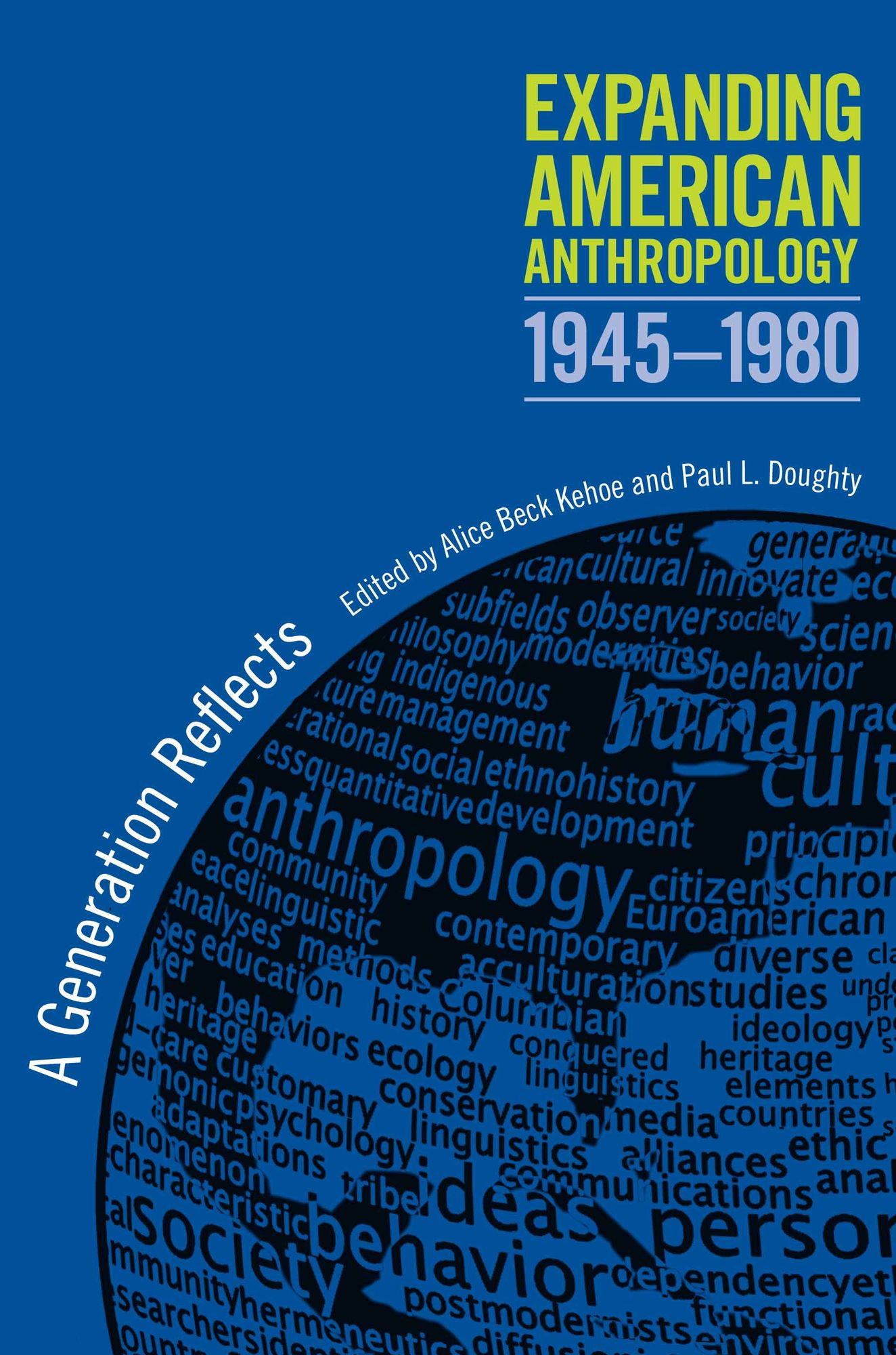 Expanding American Anthropology, 1945-1980: A Generation Reflects