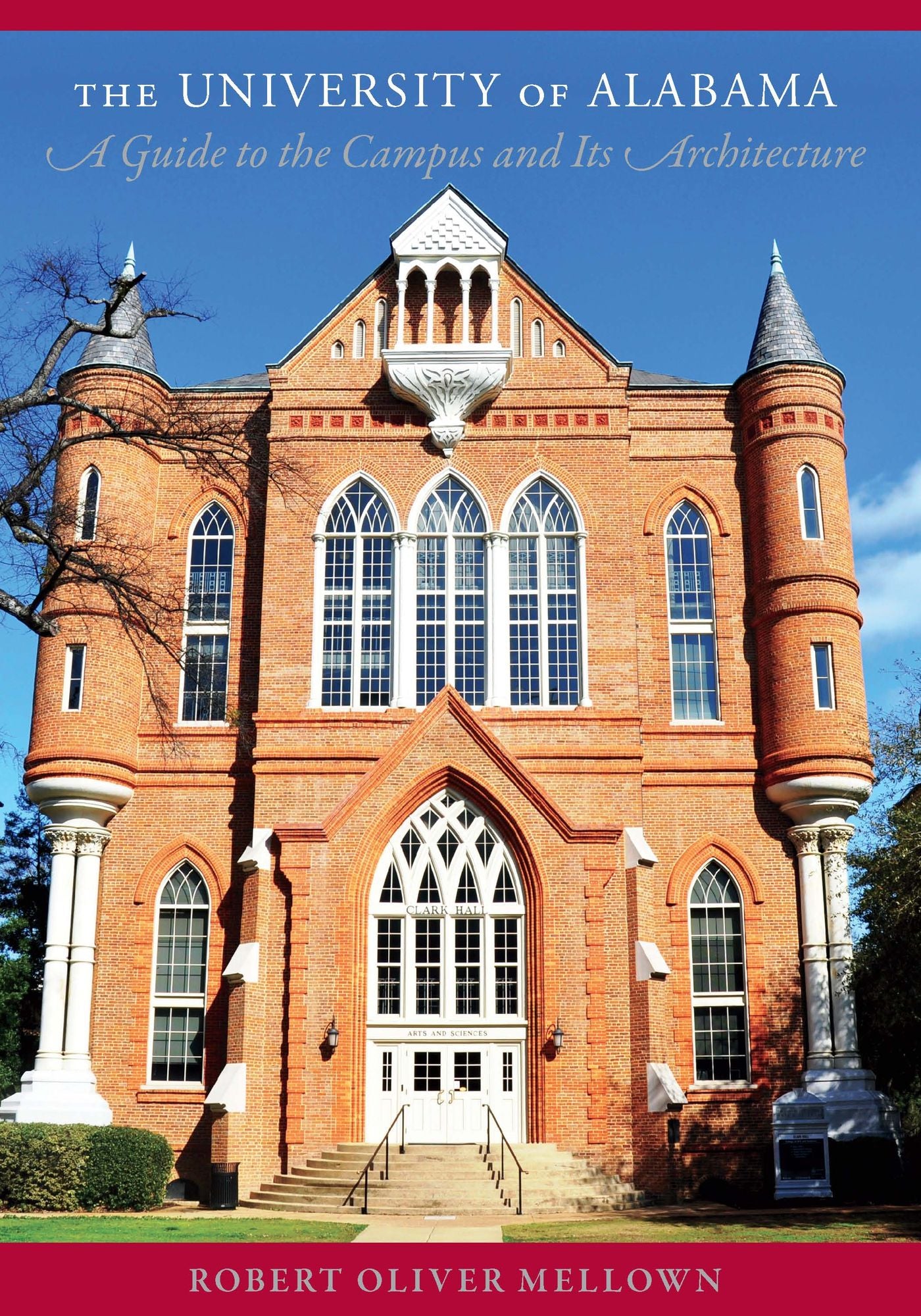 The University of Alabama: A Guide to the Campus and Its Architecture