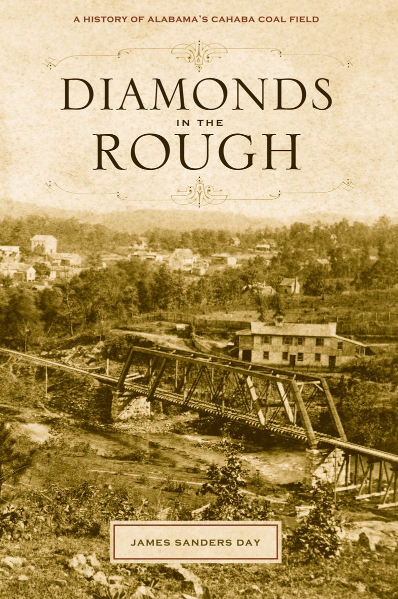 Diamonds in the Rough: A History of Alabama's Cahaba Coal Field