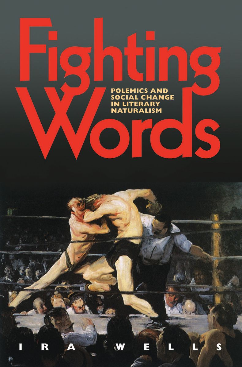 Fighting Words: Polemics and Social Change in Literary Naturalism