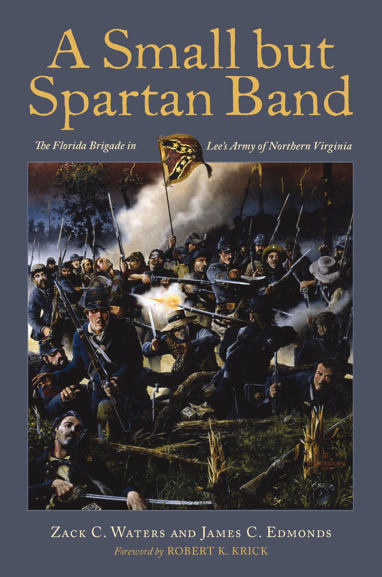 A Small but Spartan Band: The Florida Brigade in Lee's Army of Northern Virginia