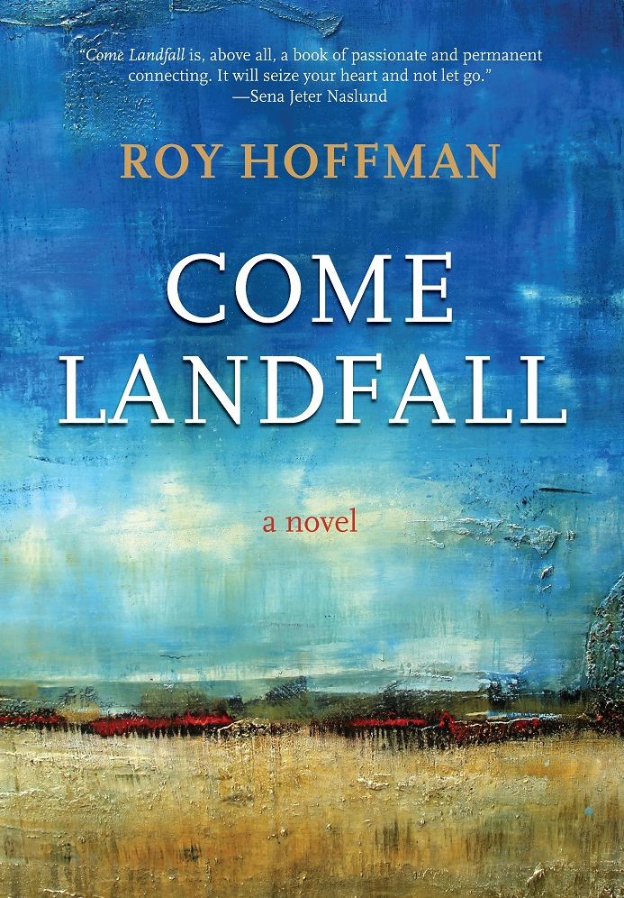 Come Landfall: A Novel