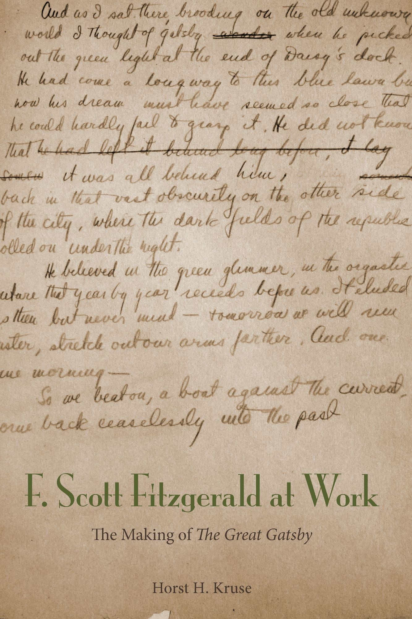 F. Scott Fitzgerald at Work: The Making of "The Great Gatsby"