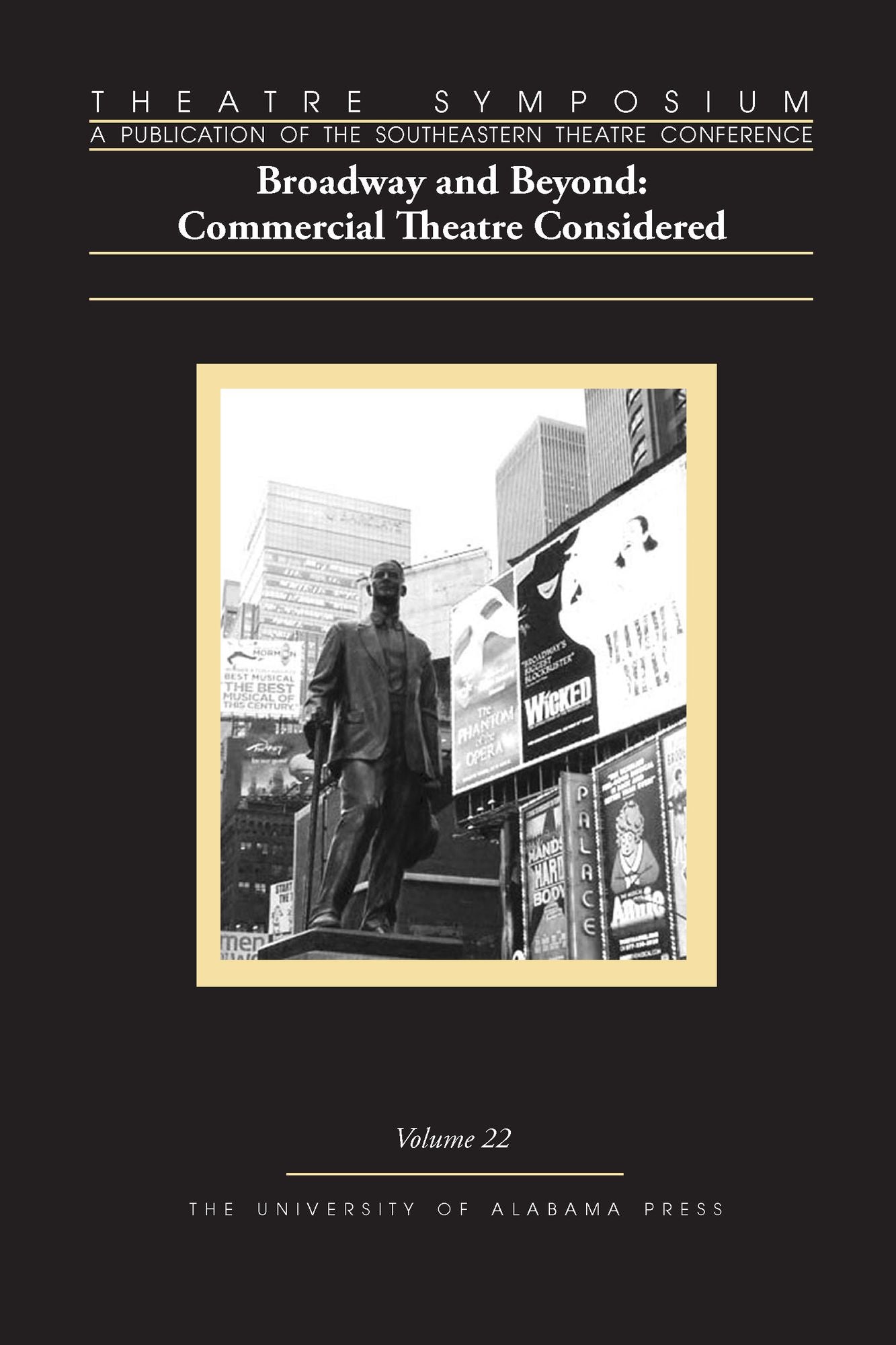 Theatre Symposium, Vol. 22: Broadway and Beyond: Commercial Theatre Considered