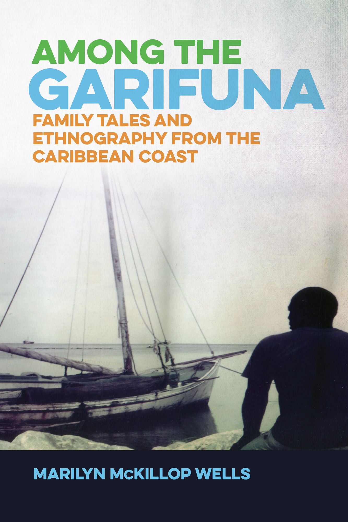 Among the Garifuna: Family Tales and Ethnography from the Caribbean Coast