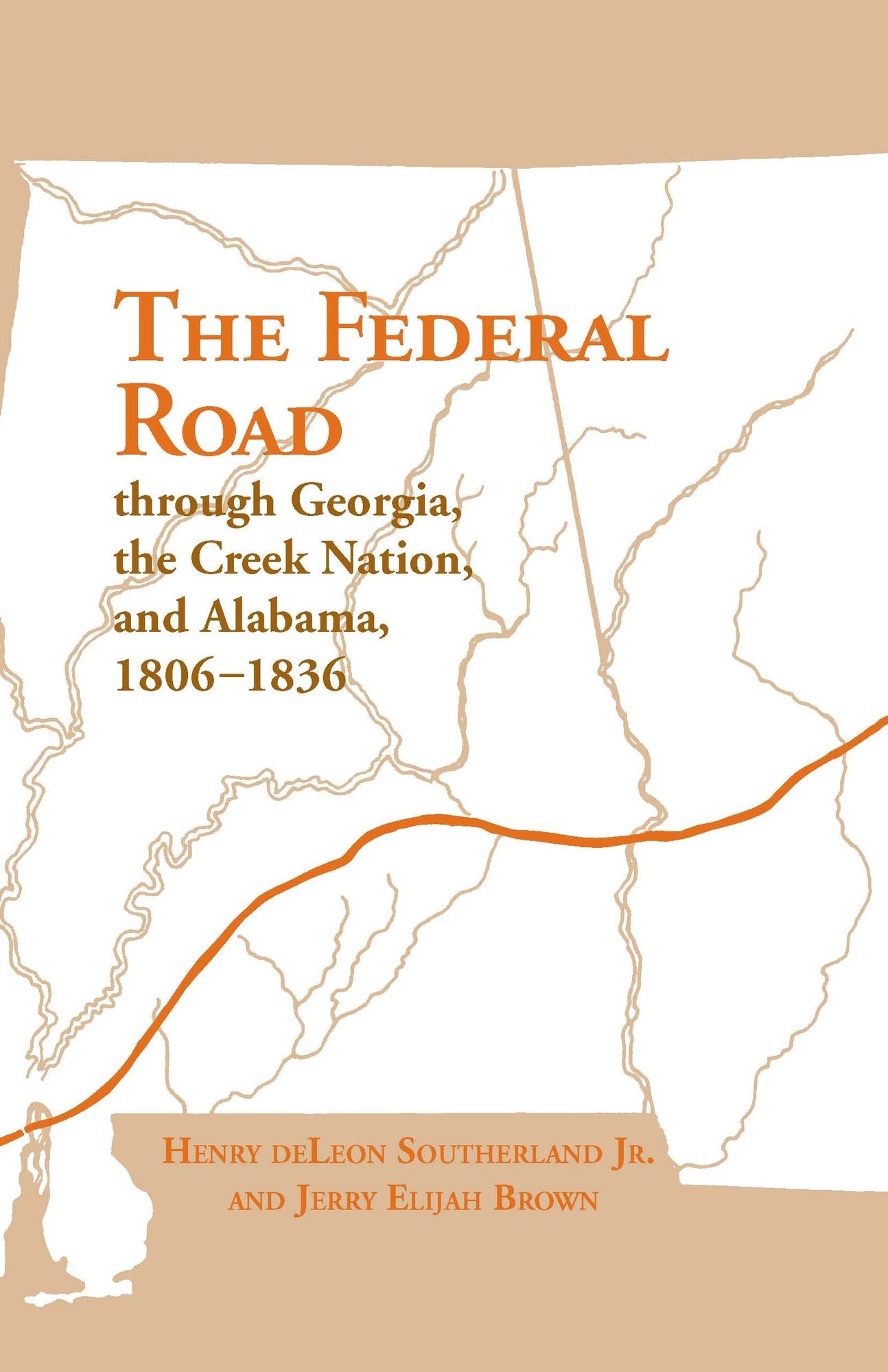 The Federal Road Through Georgia, the Creek Nation, and Alabama, 1806-1836