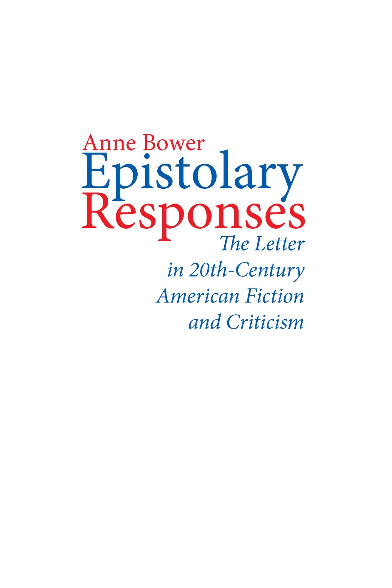 Epistolary Responses: The Letter in Twentieth-Century American Fiction and Criticism