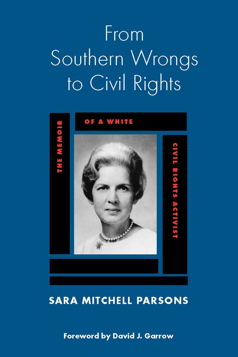 From Southern Wrongs to Civil Rights: The Memoir of a White Civil Rights Activist
