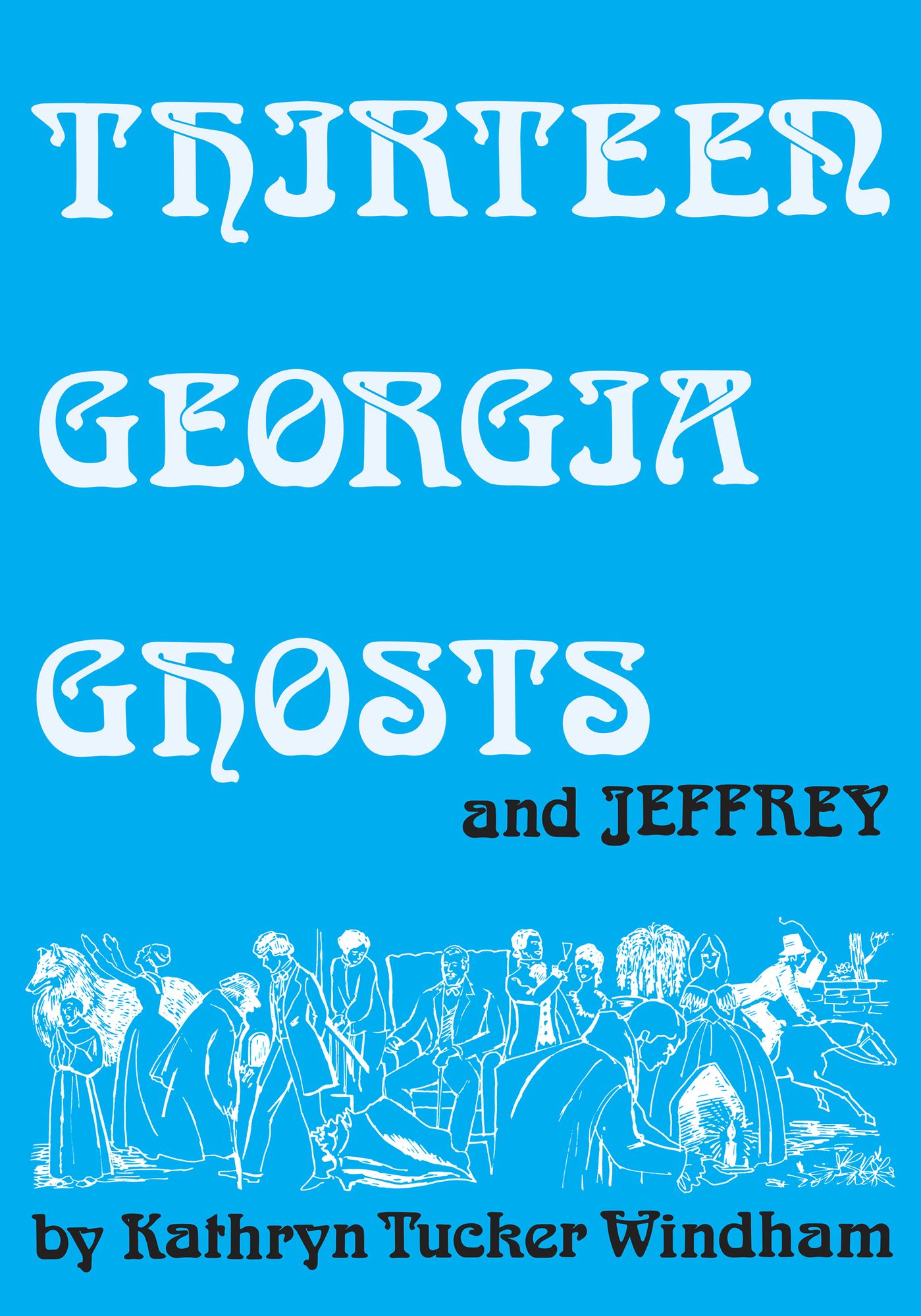 Thirteen Georgia Ghosts and Jeffrey: Commemorative Edition