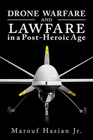 Drone Warfare and Lawfare in a Post-Heroic Age