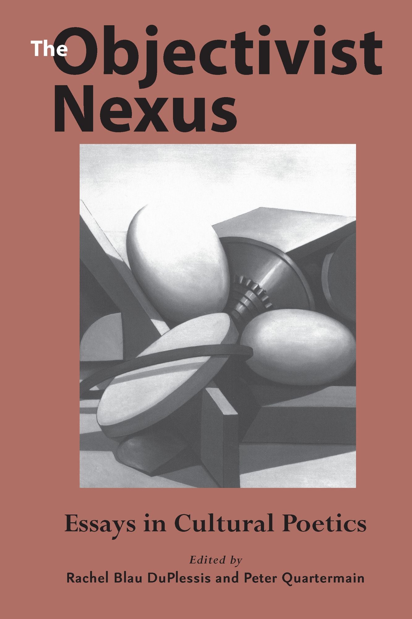 The Objectivist Nexus: Essays in Cultural Poetics