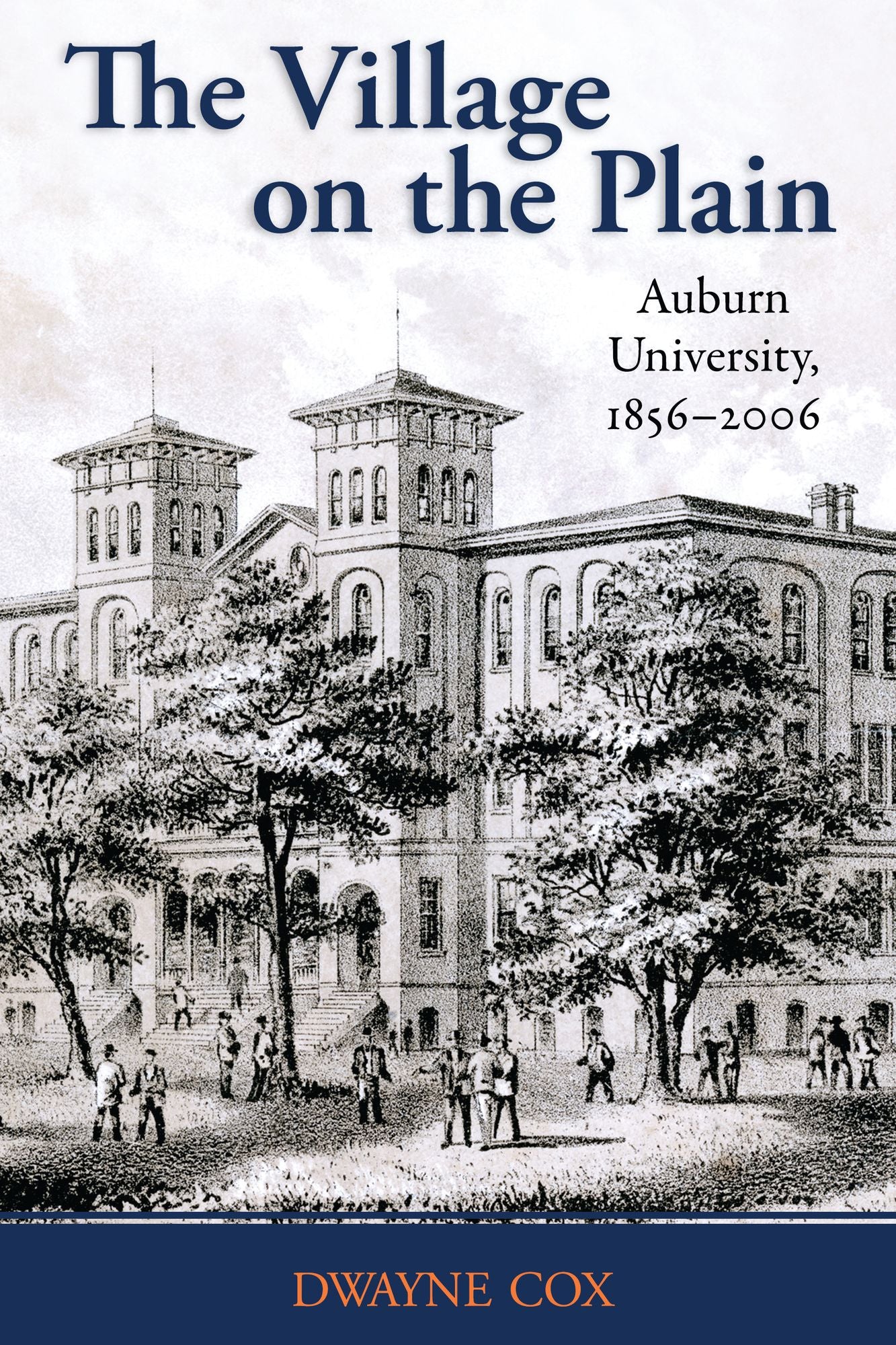 The Village on the Plain: Auburn University, 1856-2006