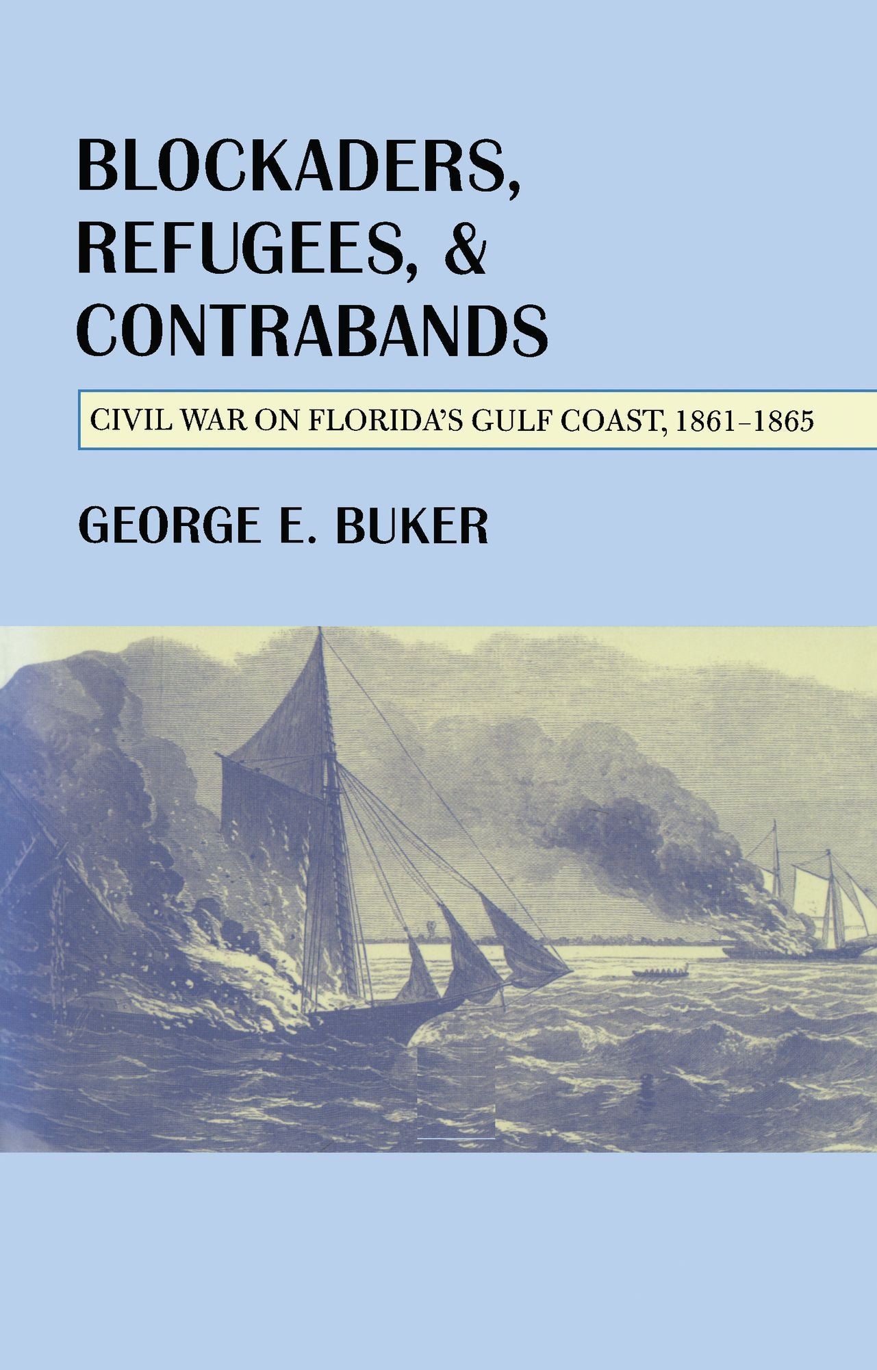 Blockaders, Refugees, and Contrabands: Civil War on Florida'S Gulf Coast, 1861-1865