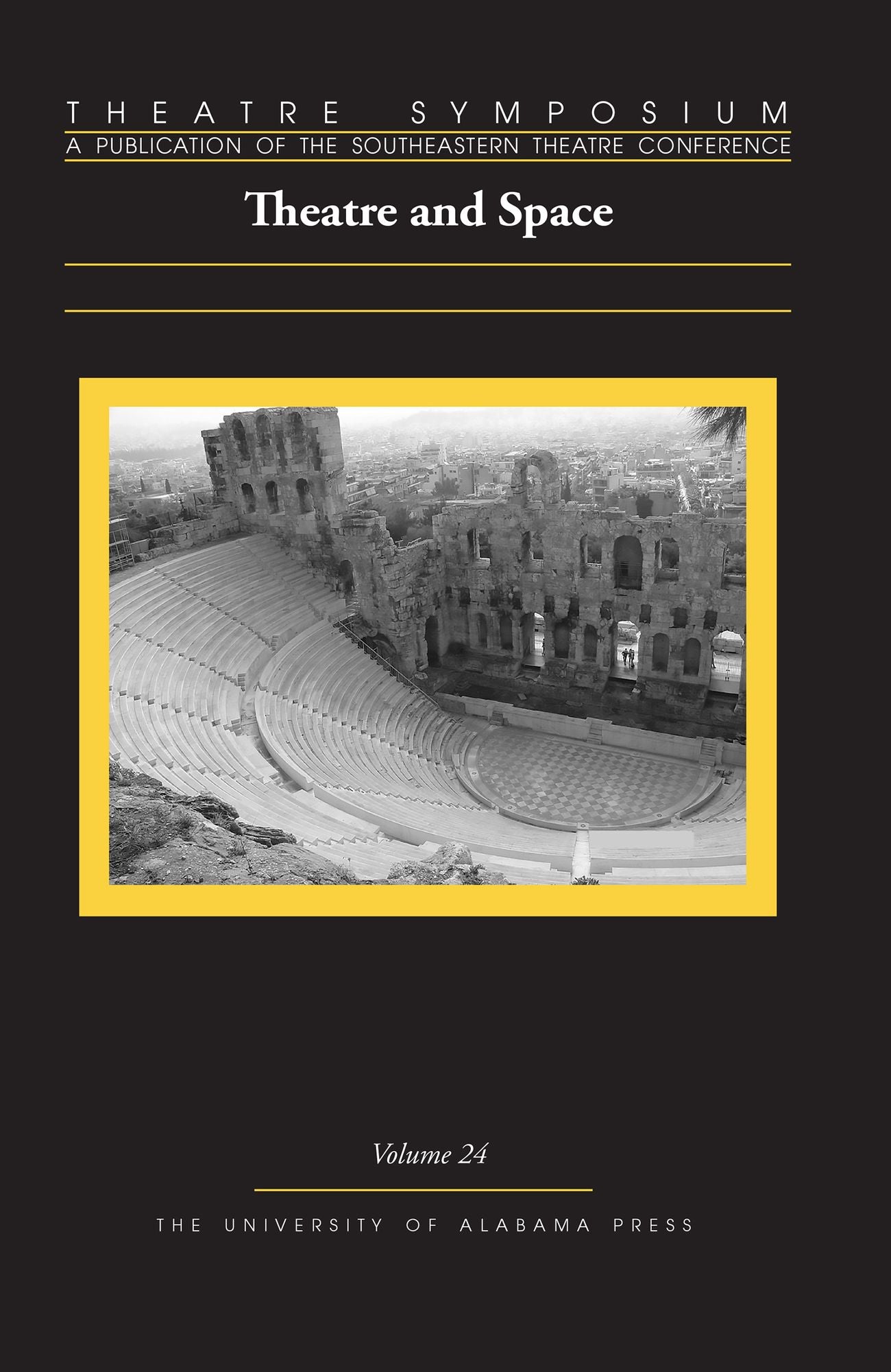 Theatre Symposium, Vol. 24: Theatre and Space