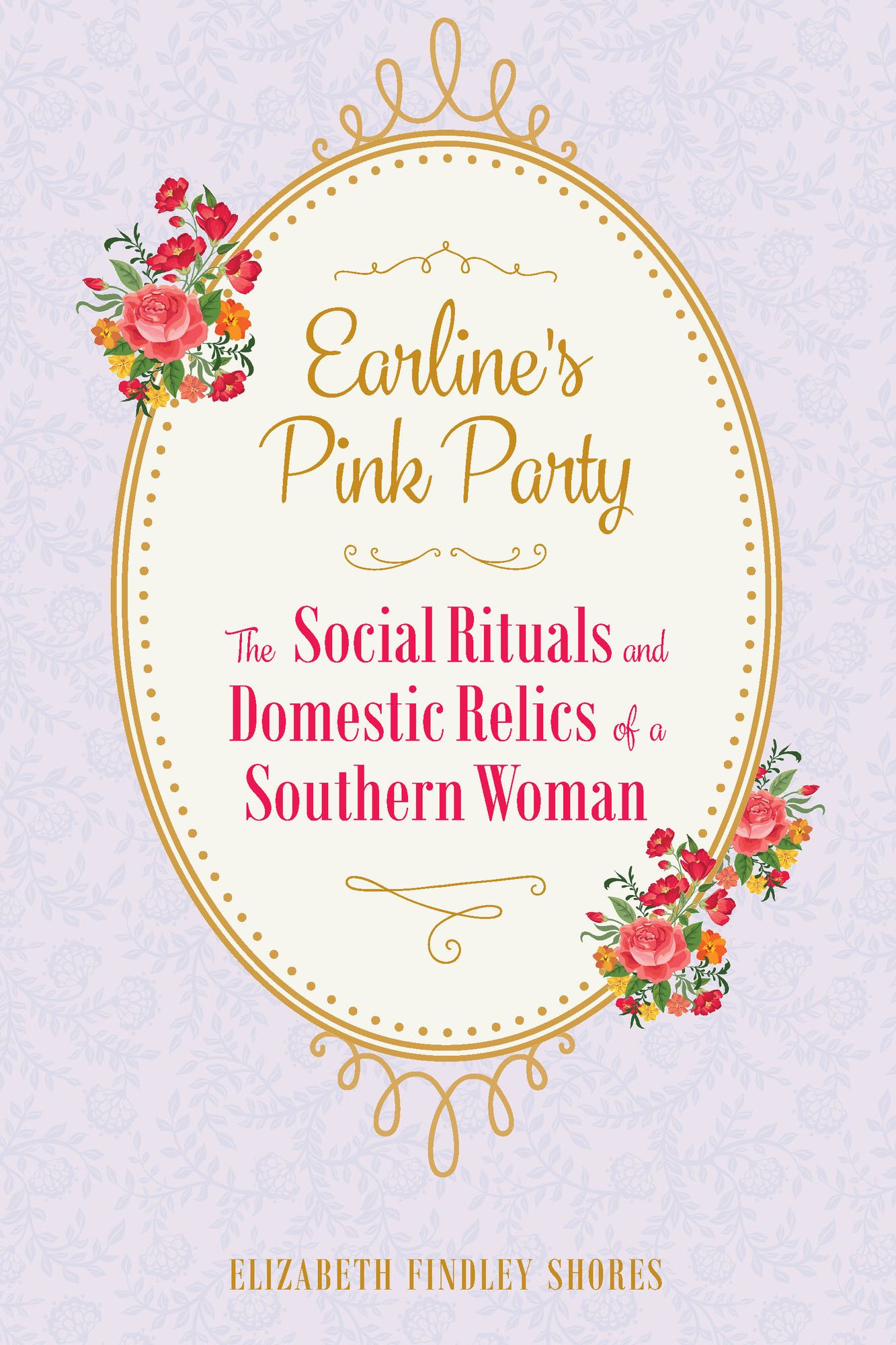Earline's Pink Party: The Social Rituals and Domestic Relics of a Southern Woman