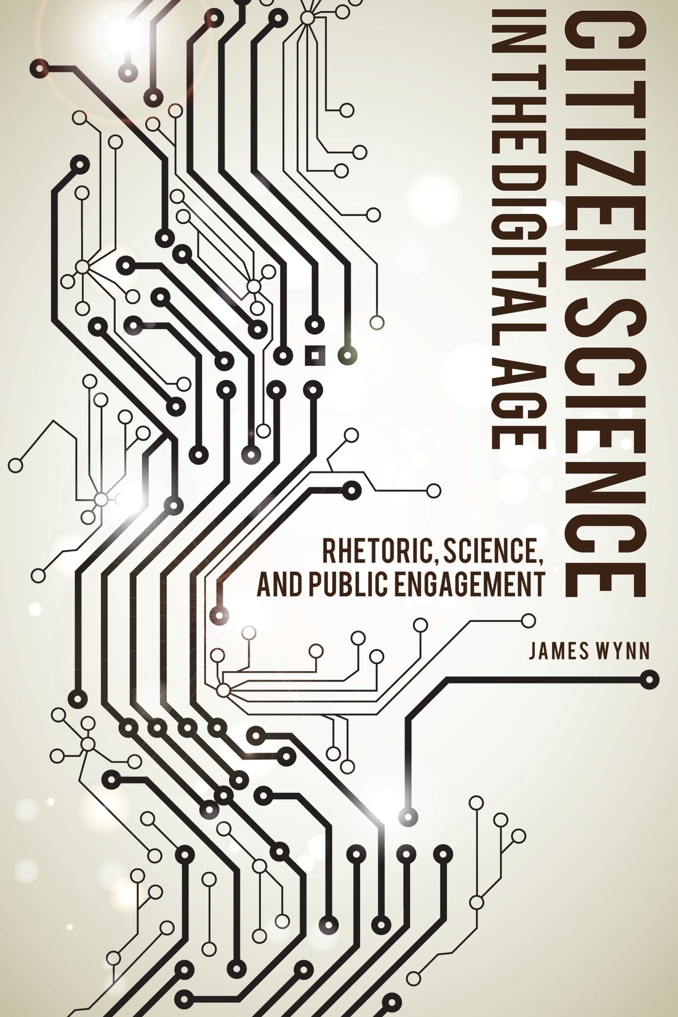 Citizen Science in the Digital Age: Rhetoric, Science, and Public Engagement
