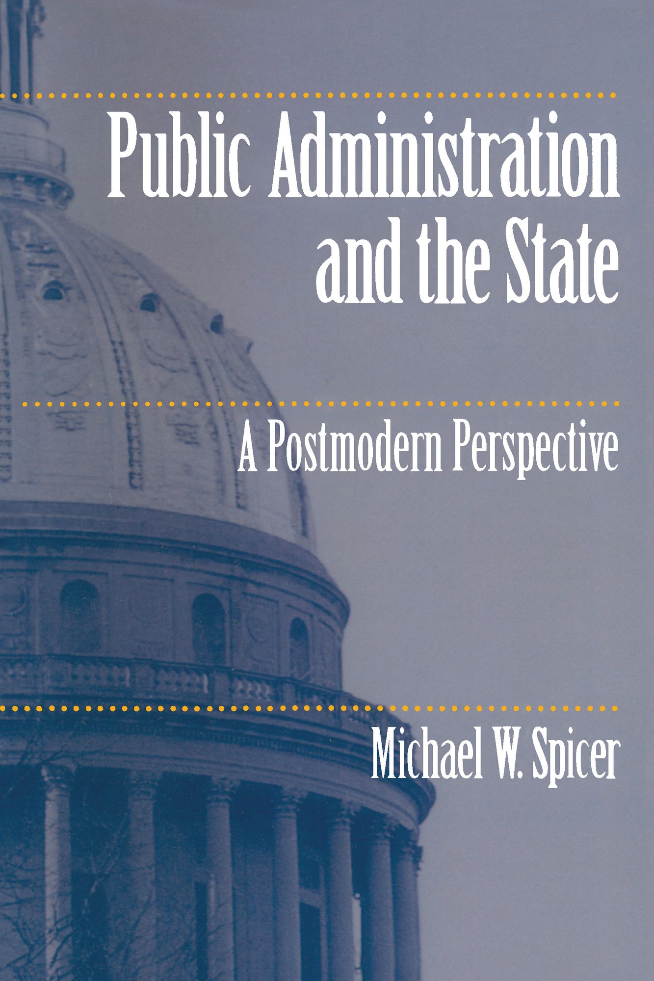 Public Administration and the State: A Postmodern Perspective