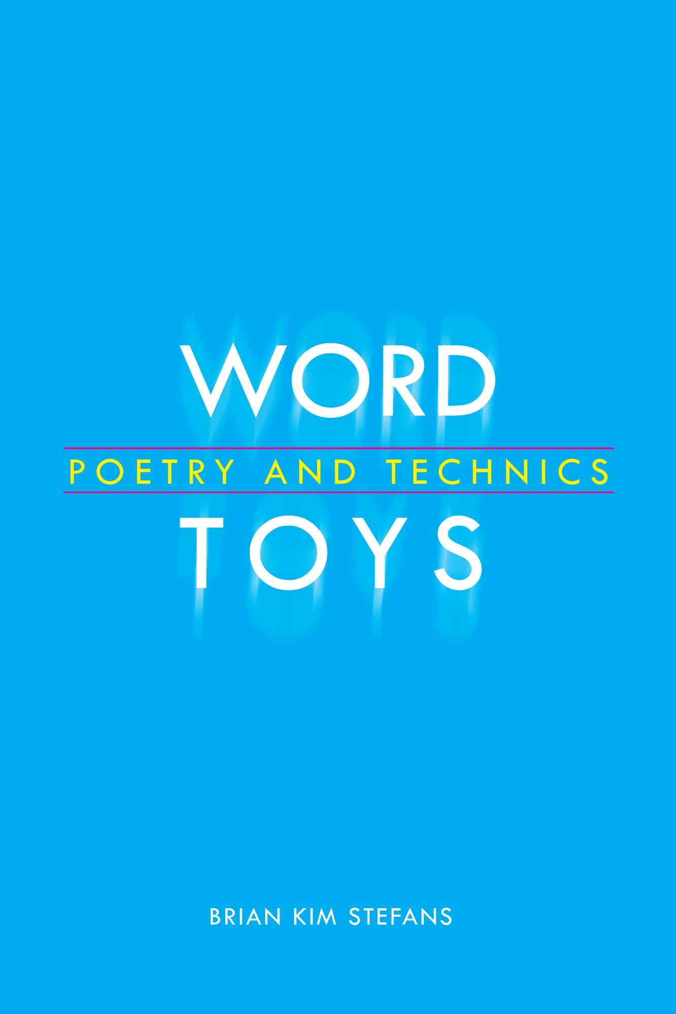 Word Toys: Poetry and Technics