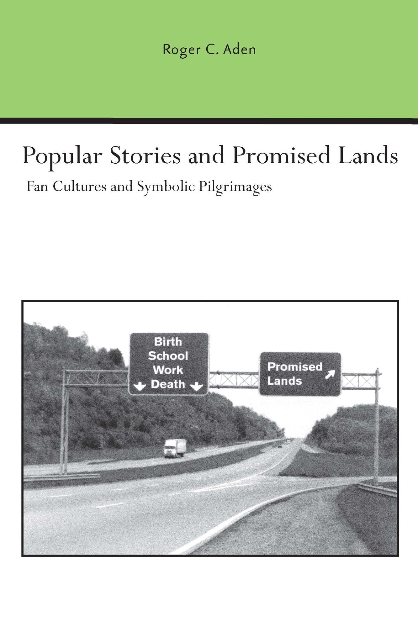 Popular Stories and Promised Lands: Fan Cultures and Symbolic Pilgrimages