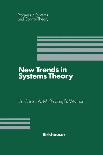 New Trends in Systems Theory: Proceedings of the UniversitÃ  di Genova-The Ohio State University Joint Conference, July 9-11, 1990