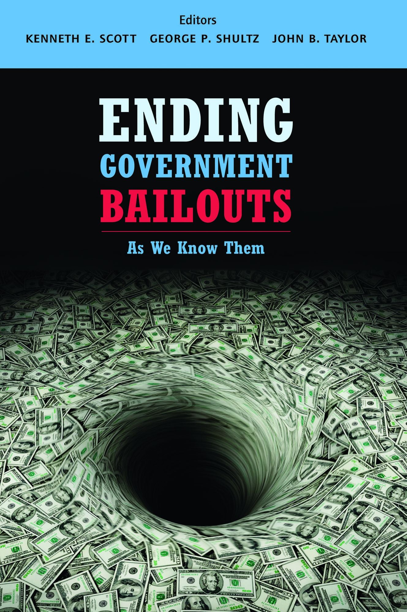 Ending Government Bailouts As We Know Them