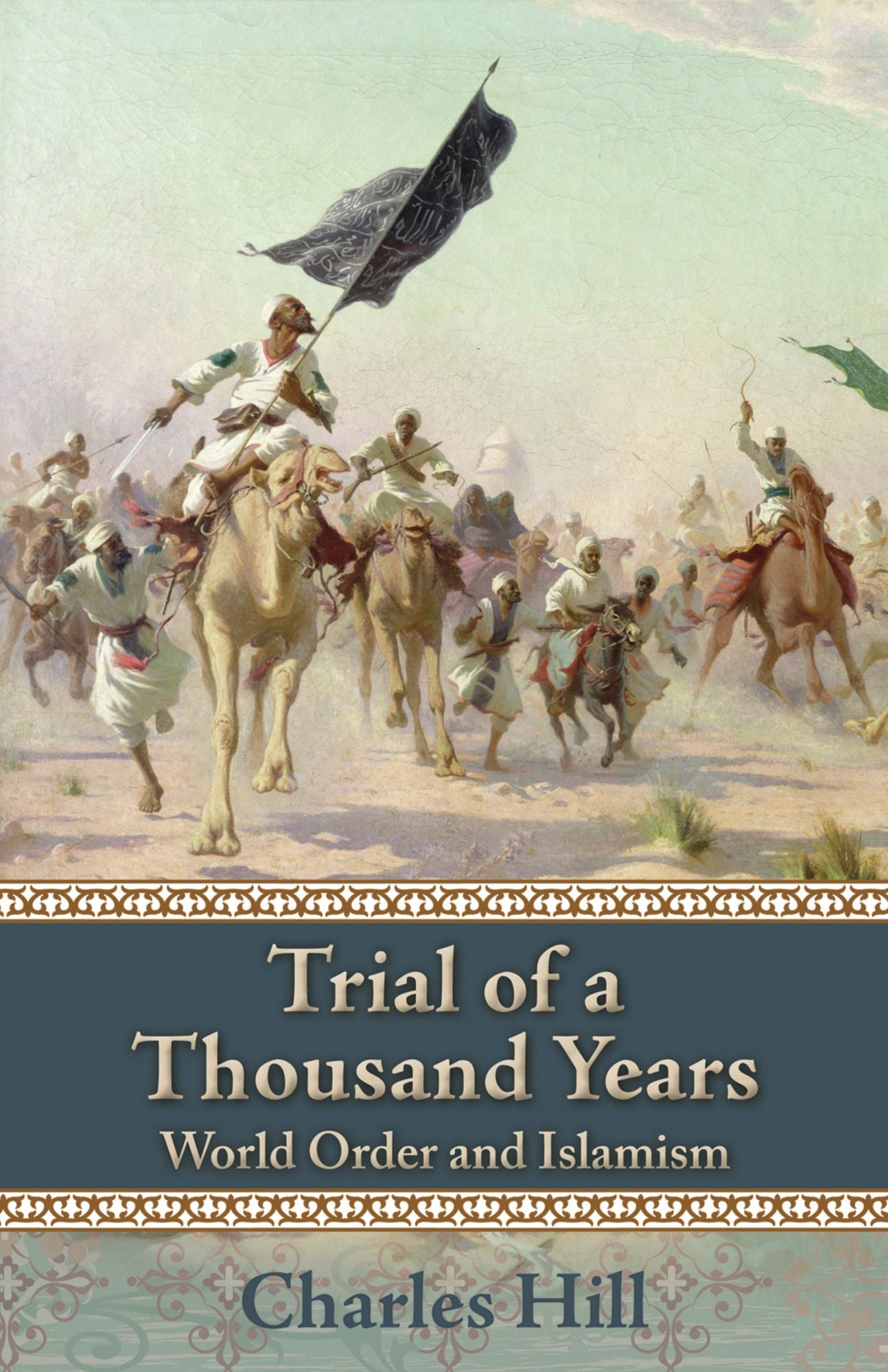 Trial of a Thousand Years: World Order and Islamism