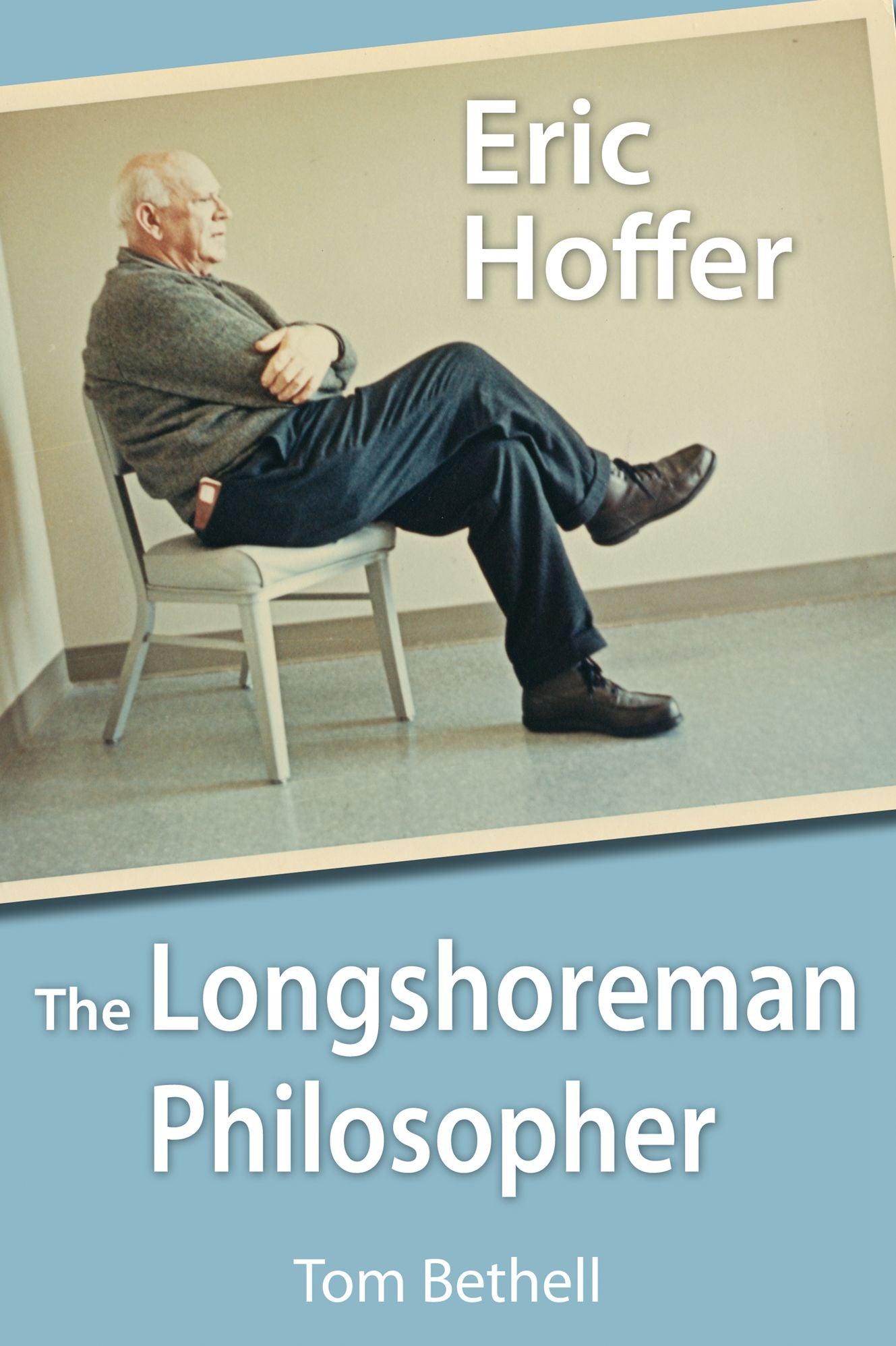 Eric Hoffer: The Longshoreman Philosopher