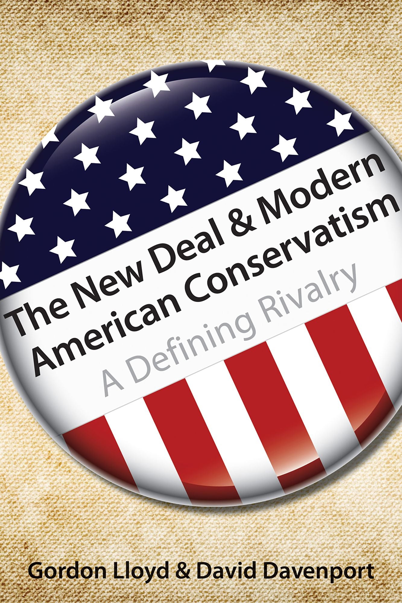 The New Deal &amp; Modern American Conservatism: A Defining Rivalry