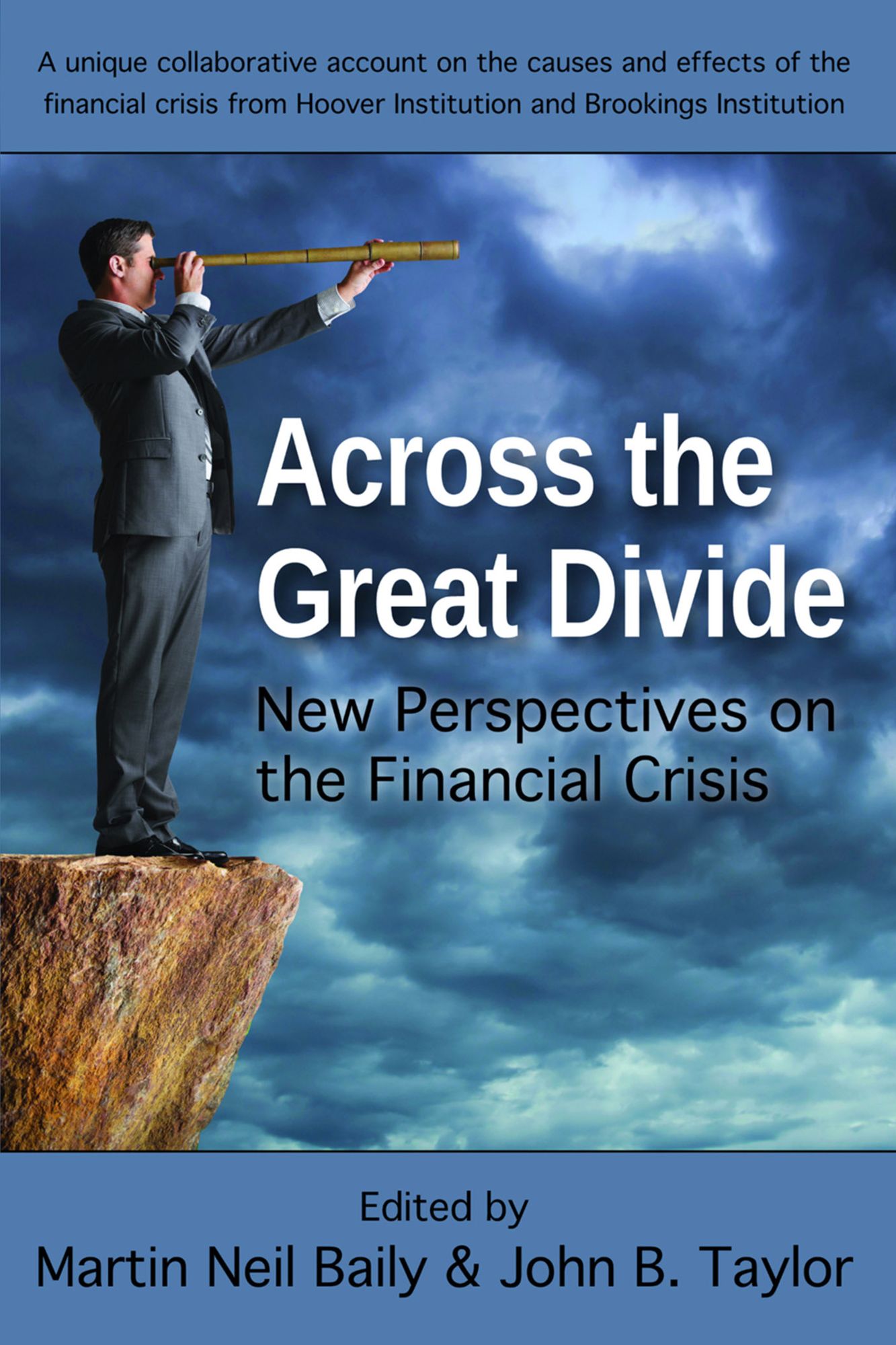 Across the Great Divide: New Perspectives on the Financial Crisis