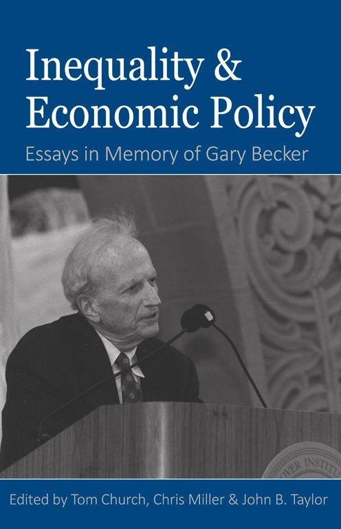Inequality and Economic Policy: Essays In Honor of Gary Becker