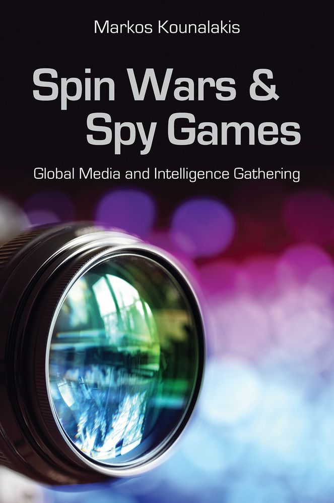Spin Wars and Spy Games: Global Media and Intelligence Gathering
