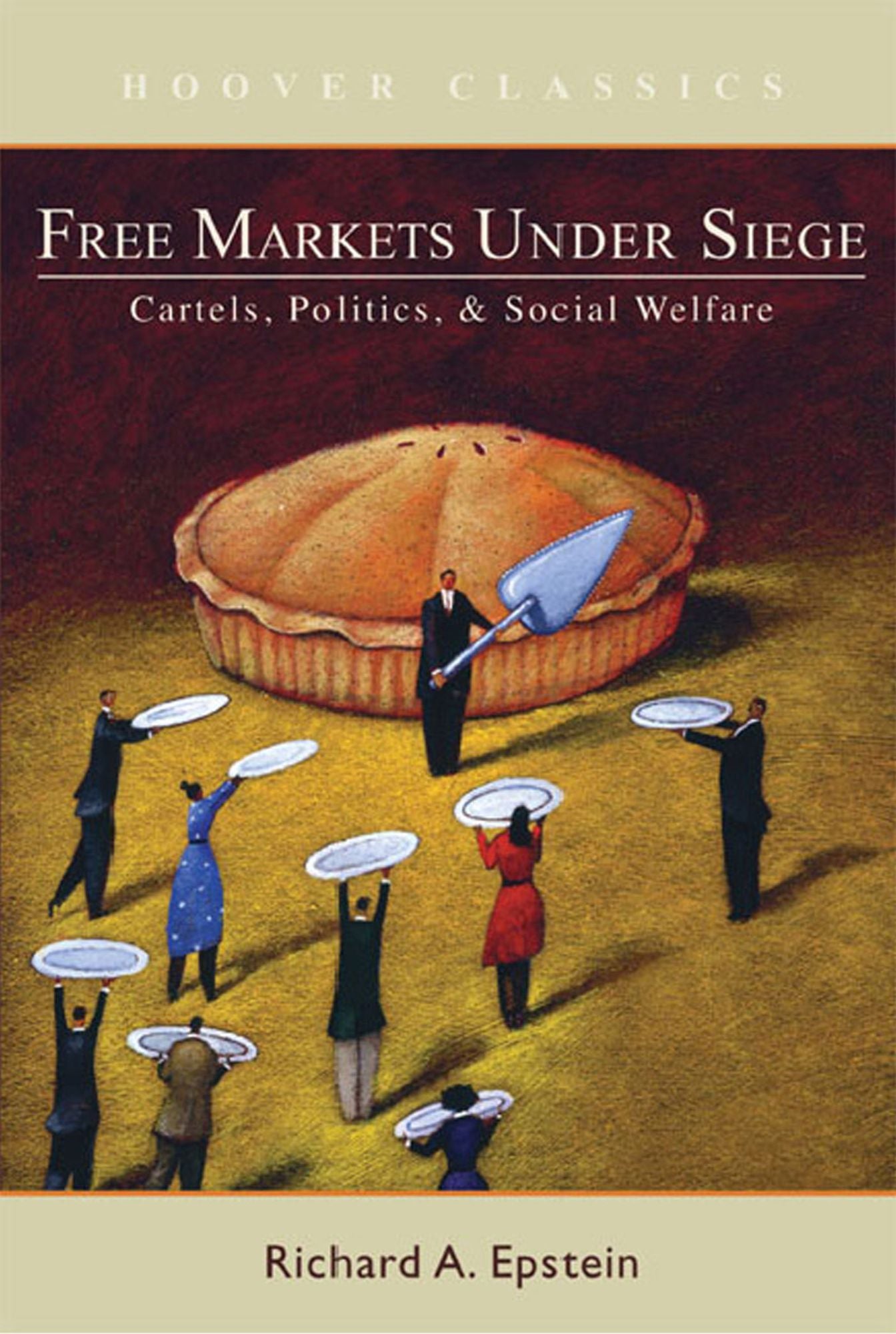 Free Markets under Siege: Cartels, Politics, and Social Welfare