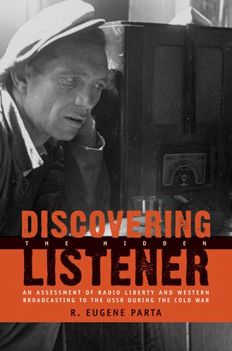 Discovering the Hidden Listener: Empirical Assessment of Radio Liberty and Western Broadcasting to the USSR during the Cold War
