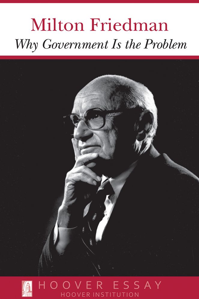 Why Government Is the Problem (Essays in Public Policy Series #39)