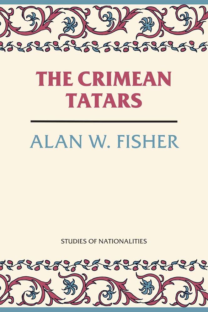 The Crimean Tatars: Studies of the Nationalities in the U.S.S.R.: Number 166