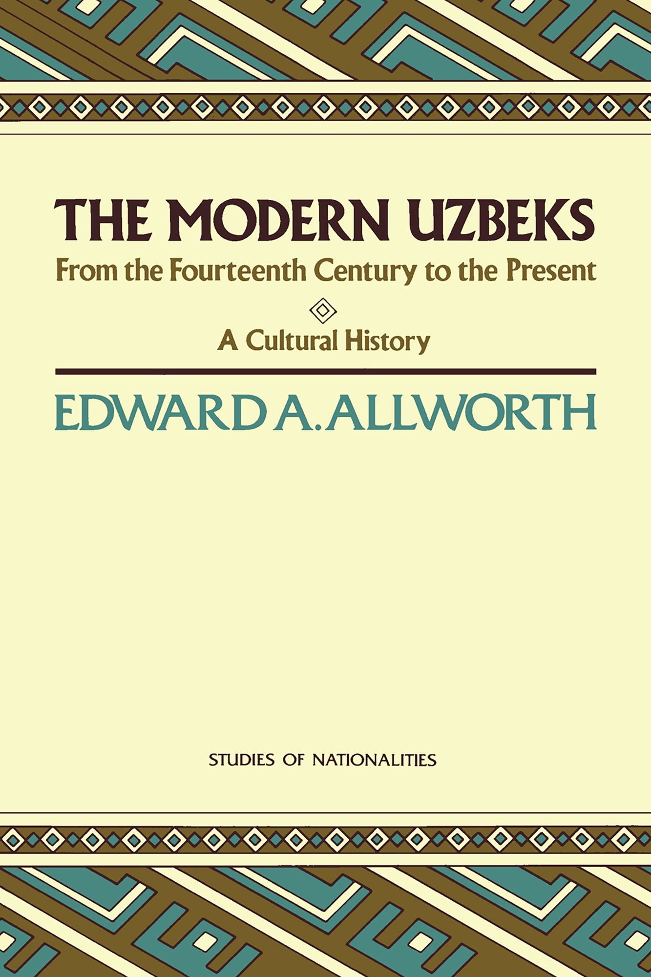 Modern Uzbeks: From the Fourteenth Century to the Present: A Cultural History