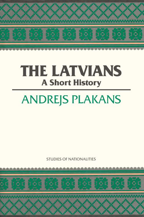 Latvians: A Short History