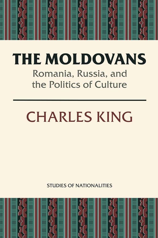 The Moldovans: Romania, Russia and the Politics of Culture