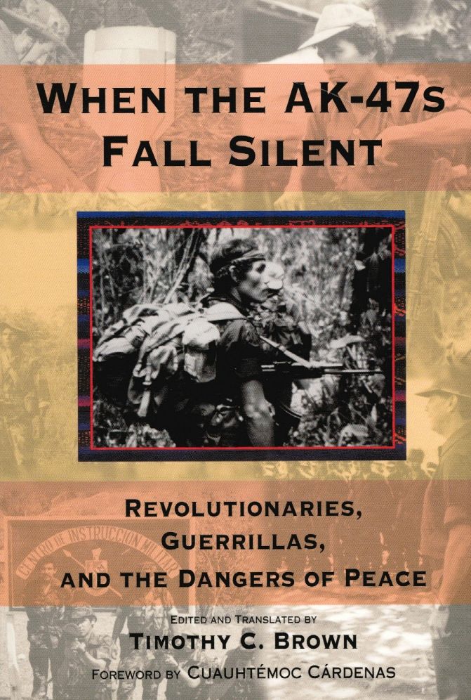 When the AK-47s Fall Silent: Revolutionaries, Guerillas and the Dangers of Peace