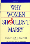 Why Women Shouldn't Marry: A Guidebook for Women of the `80s