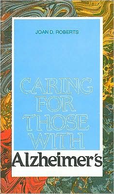 Caring for Those with Alzheimer's: A Pastoral Approach