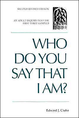 Who Do You Say That I Am?: An Adult Inquiry into the First Three Gospels