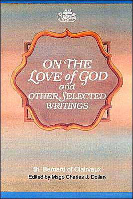 On the Love of God and Other Selected Writings