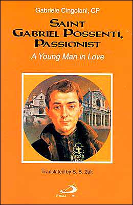 Saint Gabriel Possenti, Passionist: A Young Man in Love