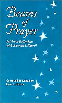 Beams of Prayer: Spiritual Reflections with Edward J. Farrell