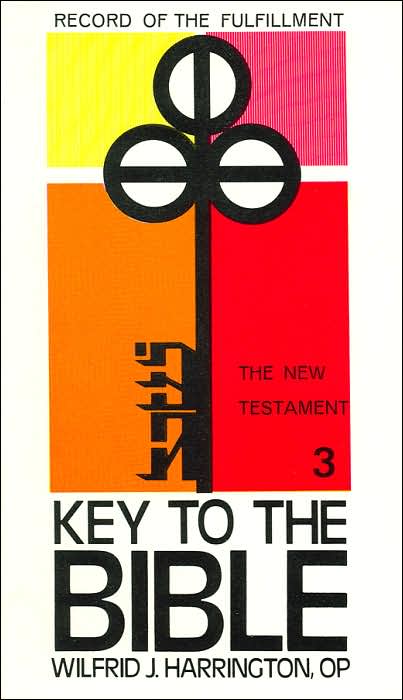 Key to the Bible, Vol. III: Record of the Fulfillment: The New Testament