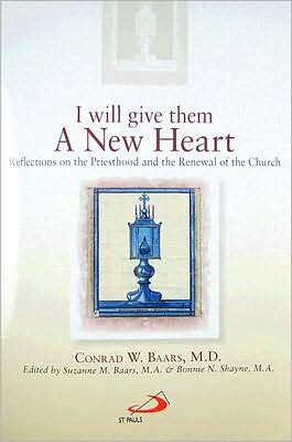 I Will Give Them a New Heart: Reflections on the Priesthood and the Renewal of the Church