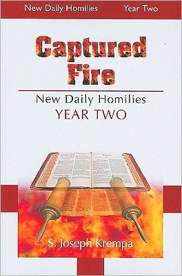 Captured Fire: New Daily Homilies Year Two